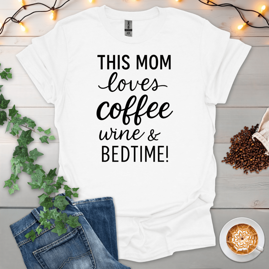 This Mom Loves Coffee Wine And Bedtime T-Shirt