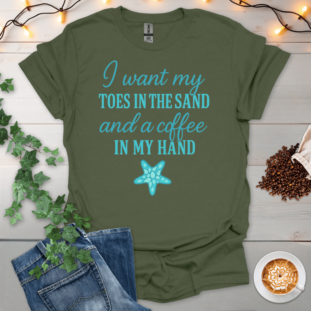 Toes In The Sand And A Coffee In My Hand T-Shirt