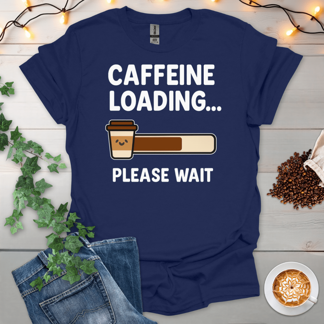 Caffeine Loading T-Shirt