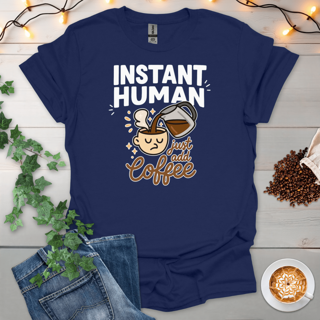 Instant Human T-Shirt