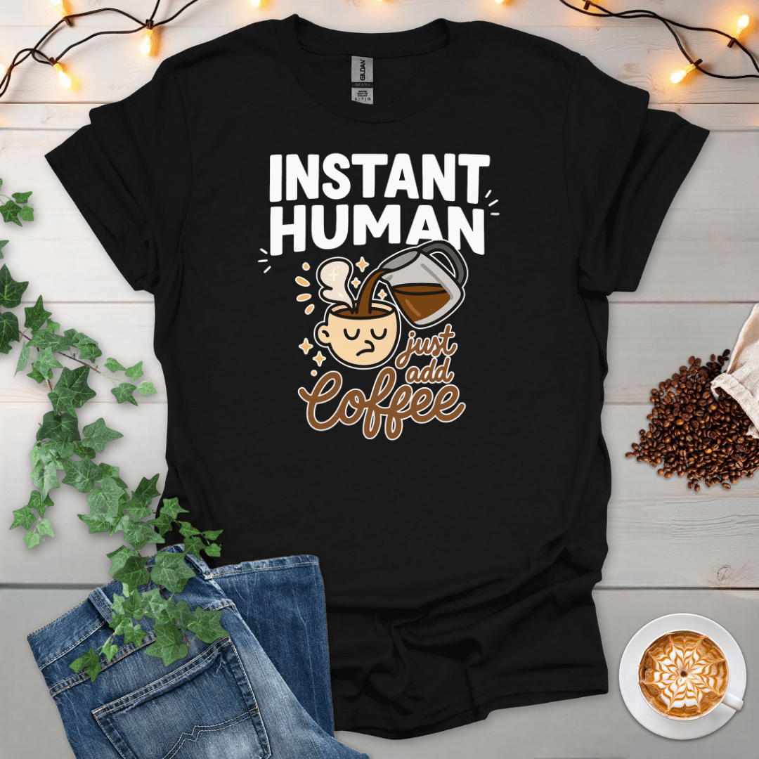 Instant Human T-Shirt