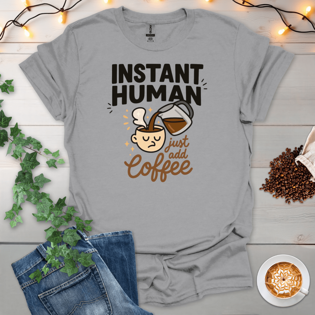 Instant Human T-Shirt