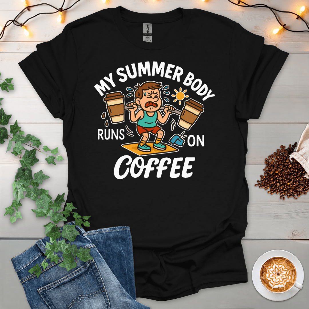 My Summer Body Runs On Coffee T-Shirt