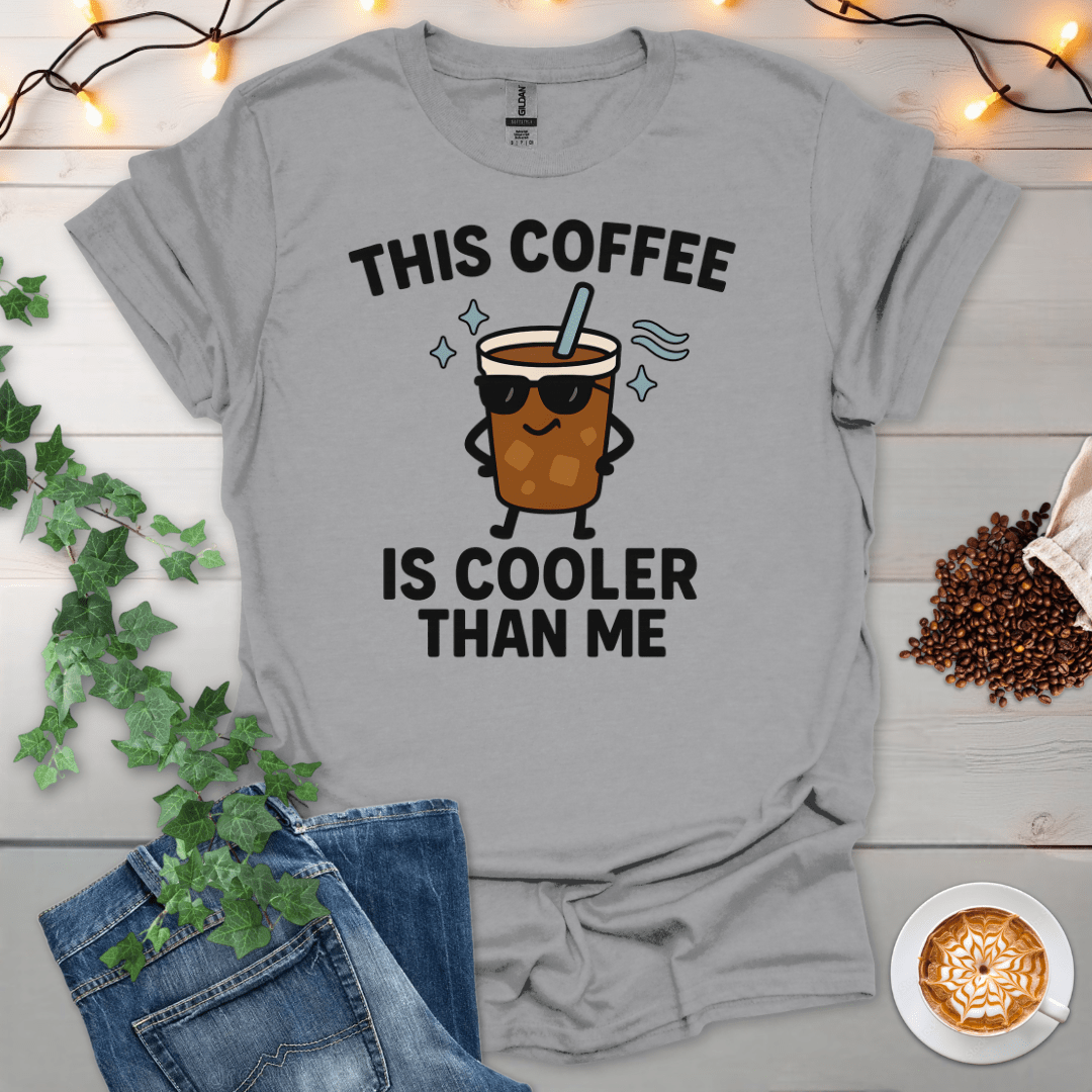 This Coffee Is Cooler Than Me T-Shirt