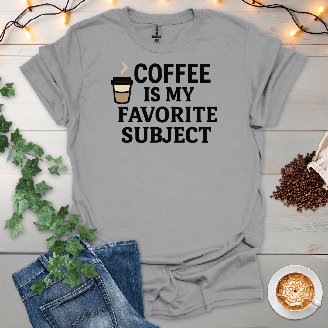 Coffee Is My Favorite Subject T-Shirt