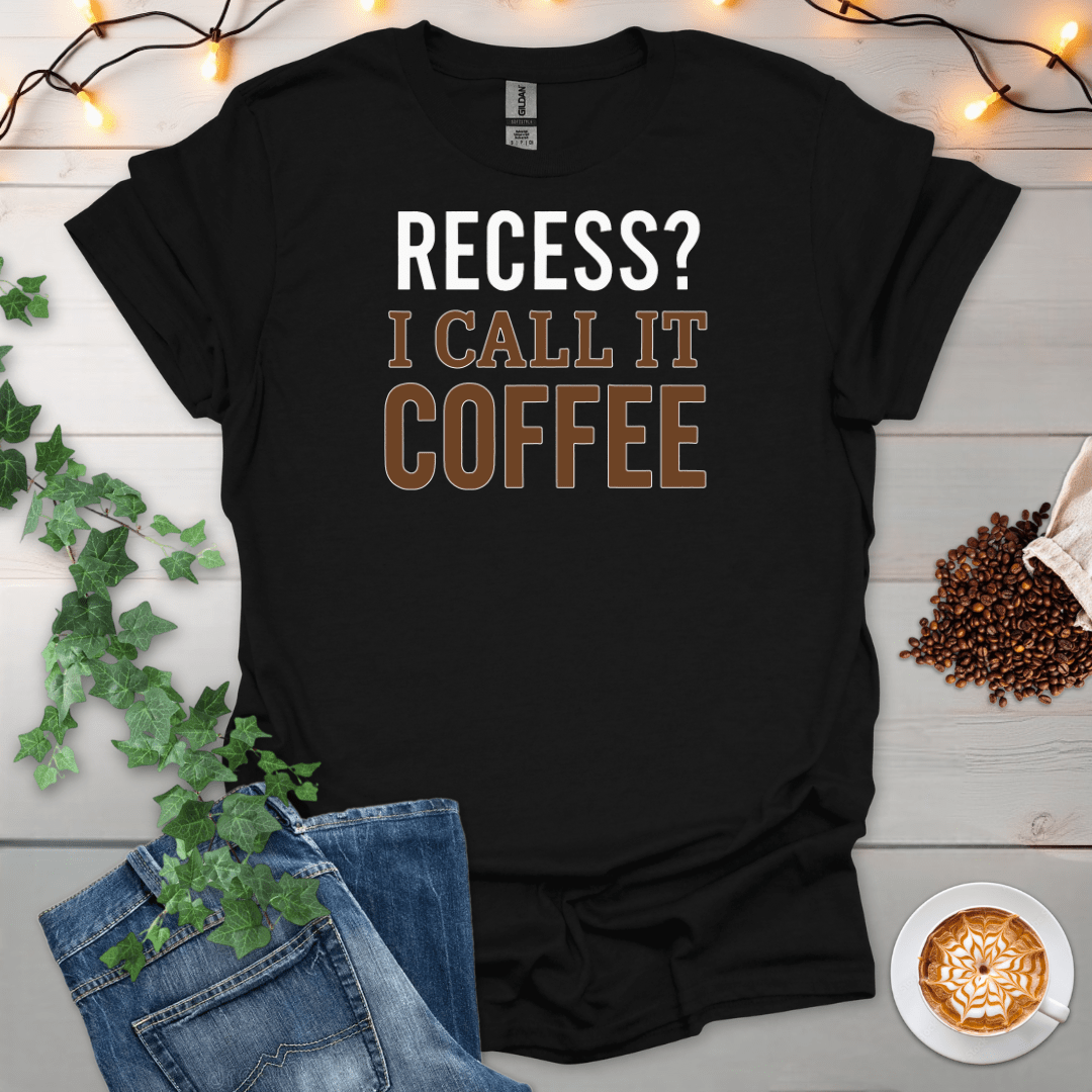 Recess I Call It Coffee T-Shirt