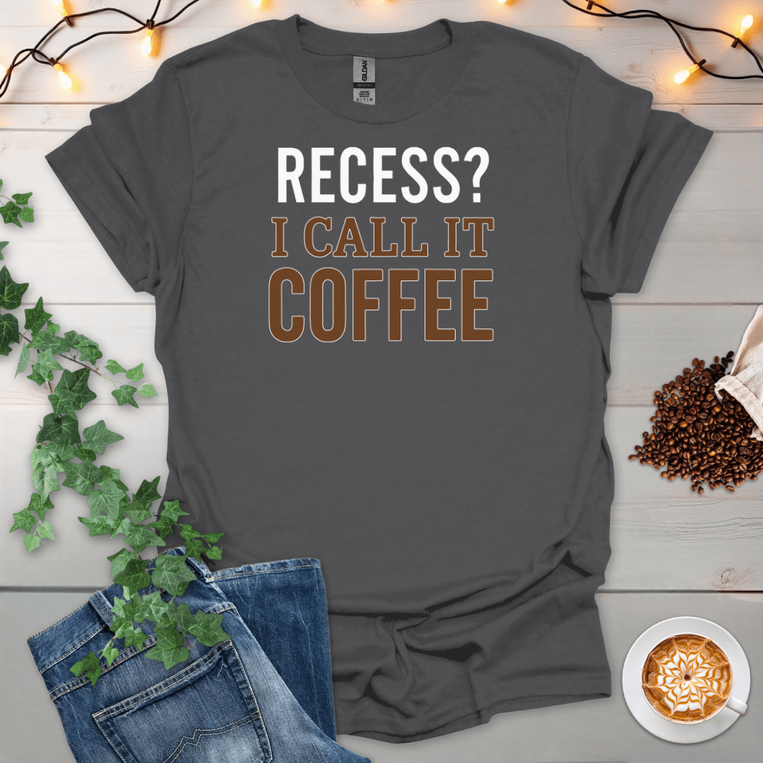 Recess I Call It Coffee T-Shirt
