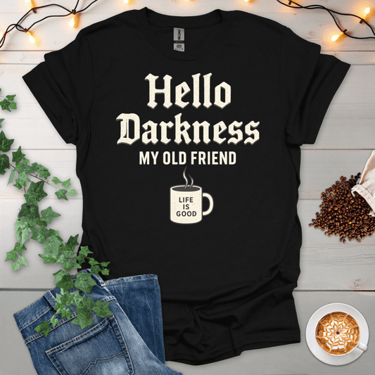Hello Darkness My Old Friend T-Shirt