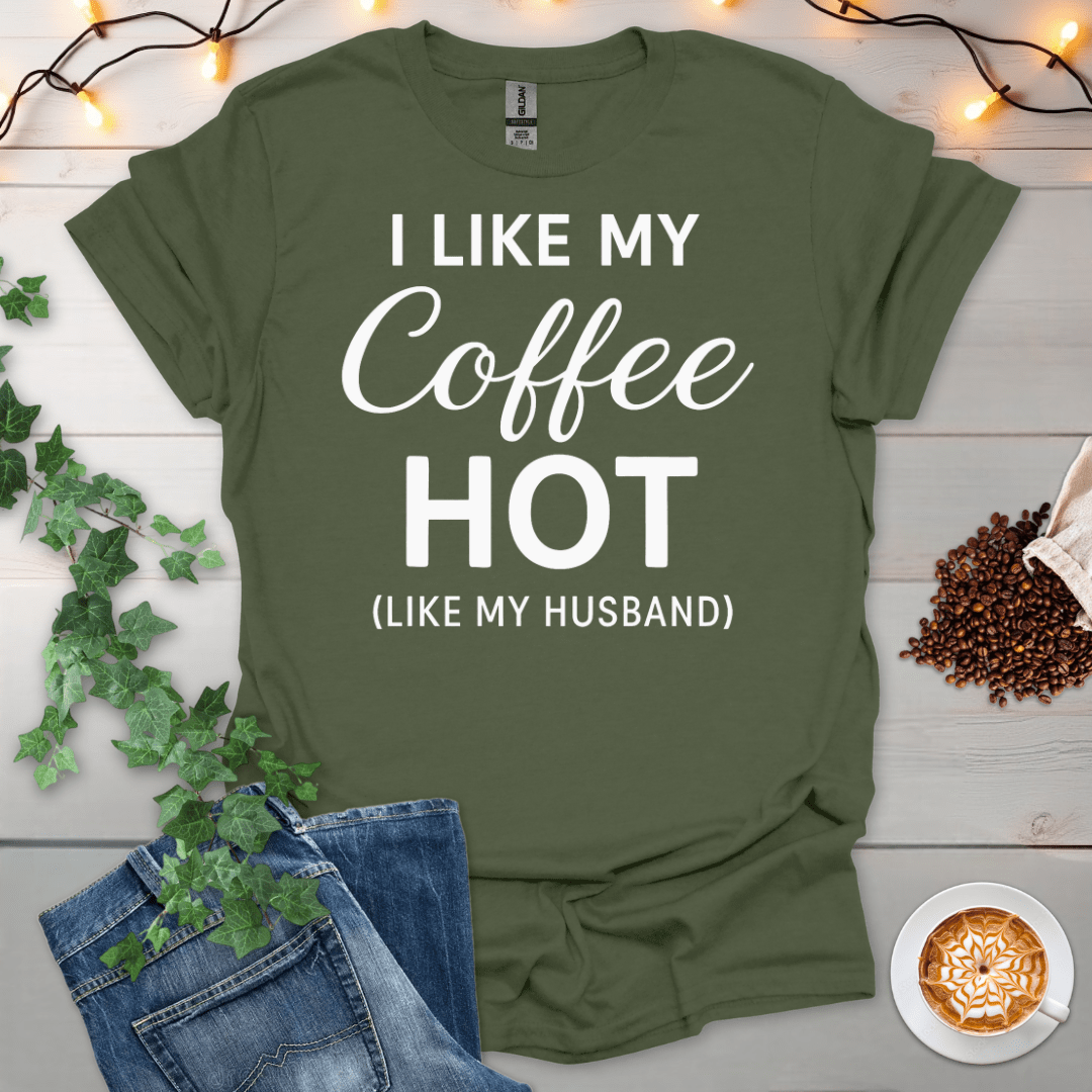 I Like My Coffee Hot Like My Husband T-Shirt