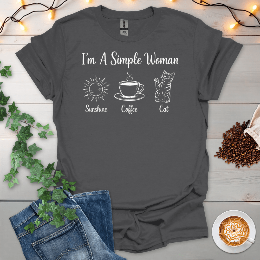 I'm A Simple Woman T-Shirt