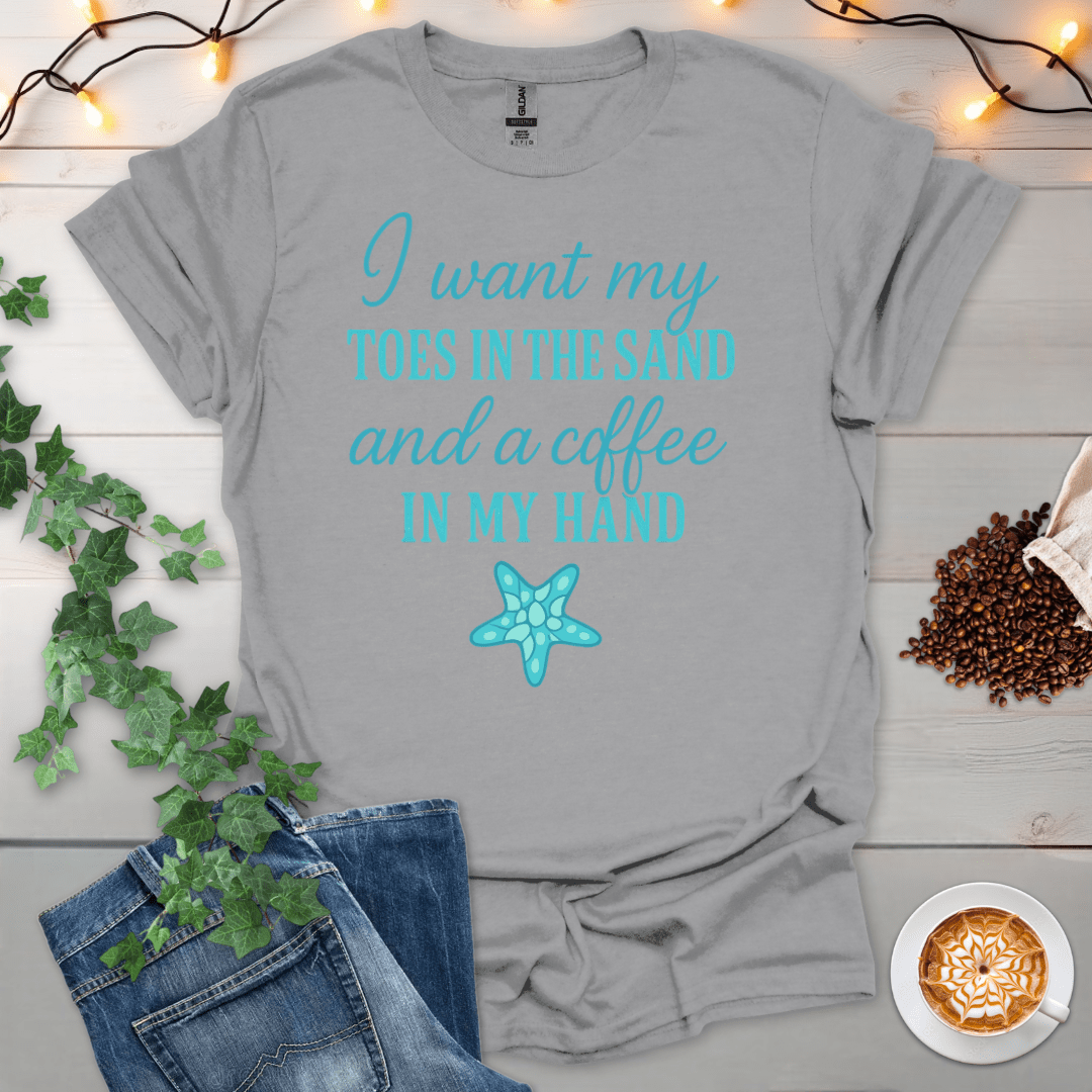 Toes In The Sand And A Coffee In My Hand T-Shirt