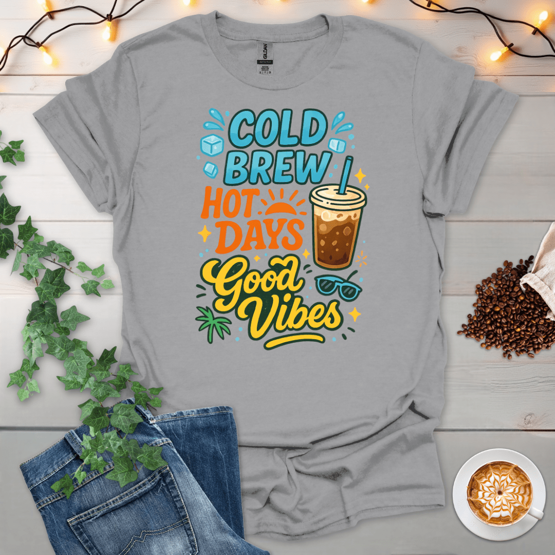 Cold Brew Hot Days Good Vibes T-Shirt