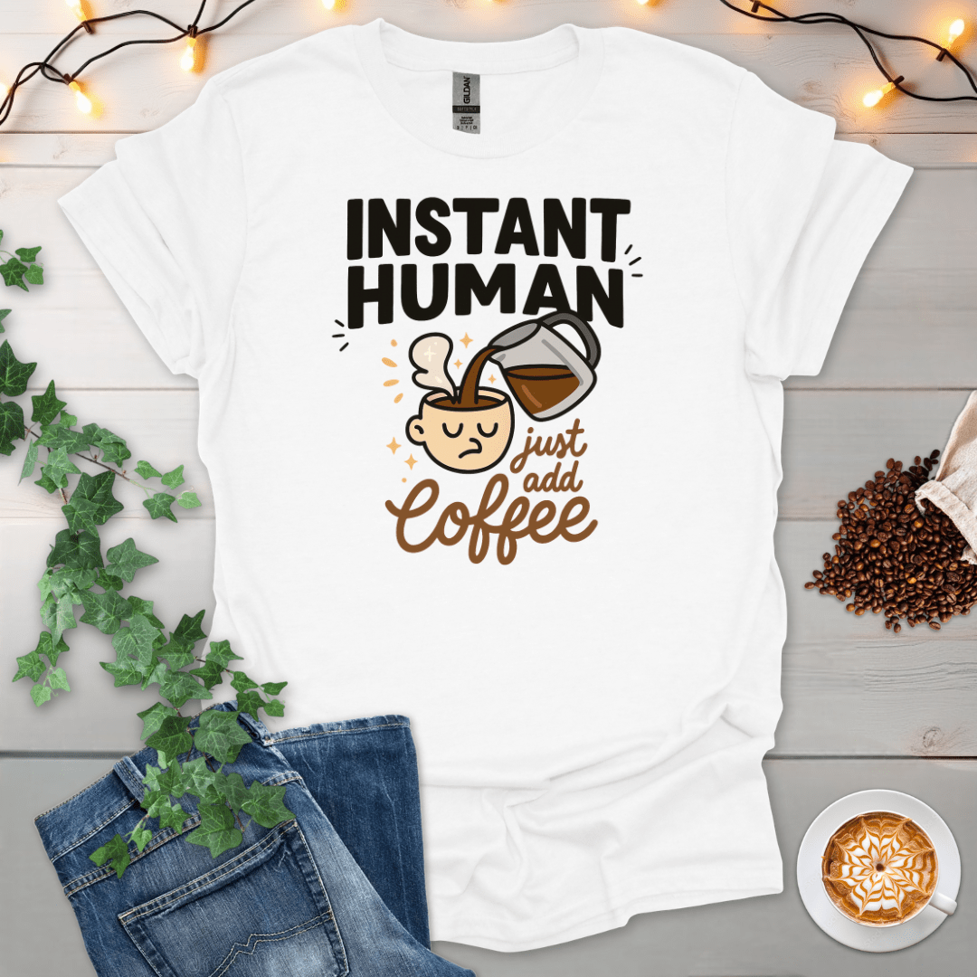 Instant Human T-Shirt