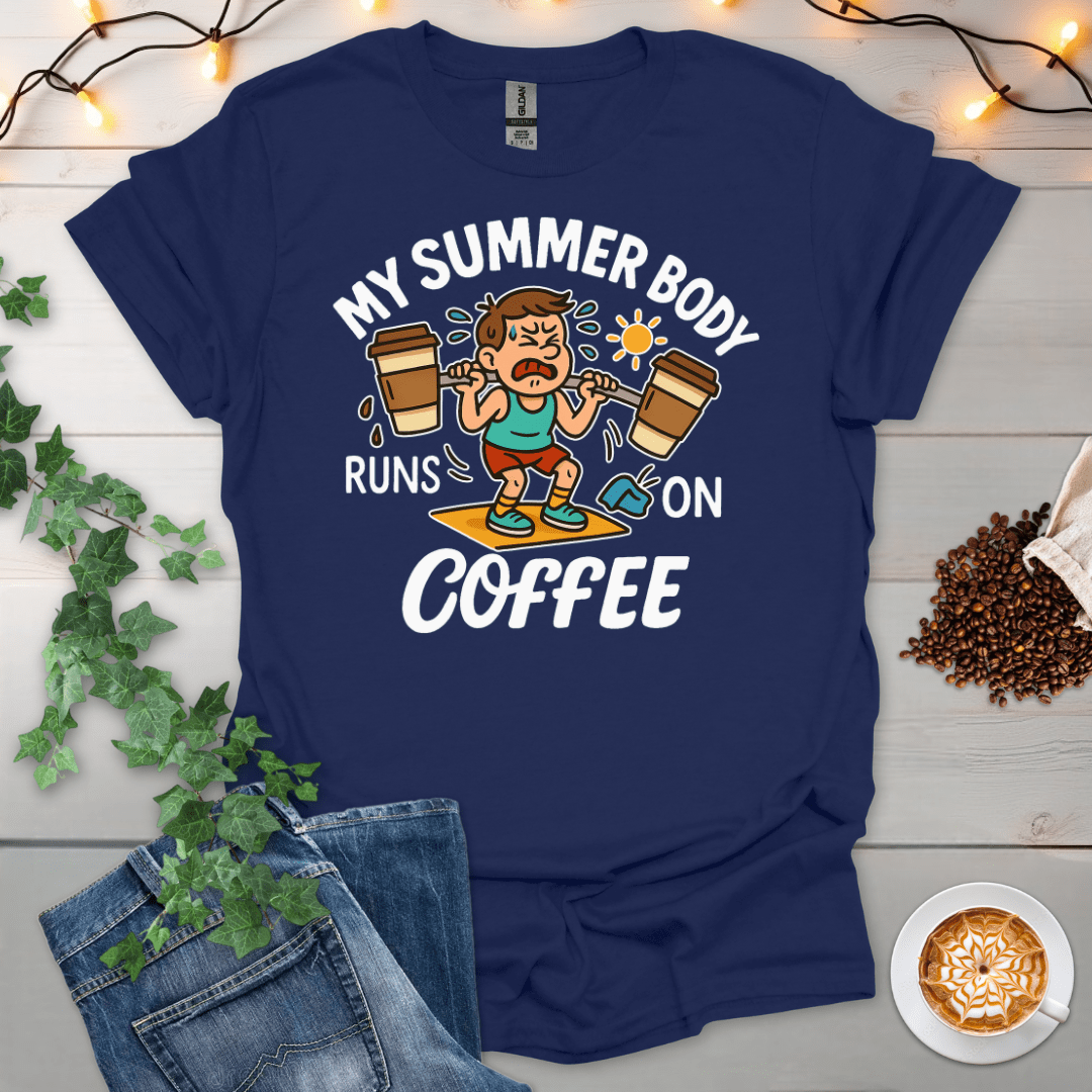 My Summer Body Runs On Coffee T-Shirt