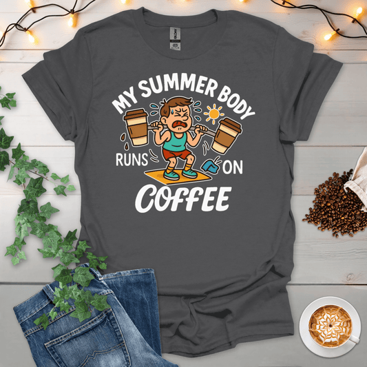 My Summer Body Runs On Coffee T-Shirt