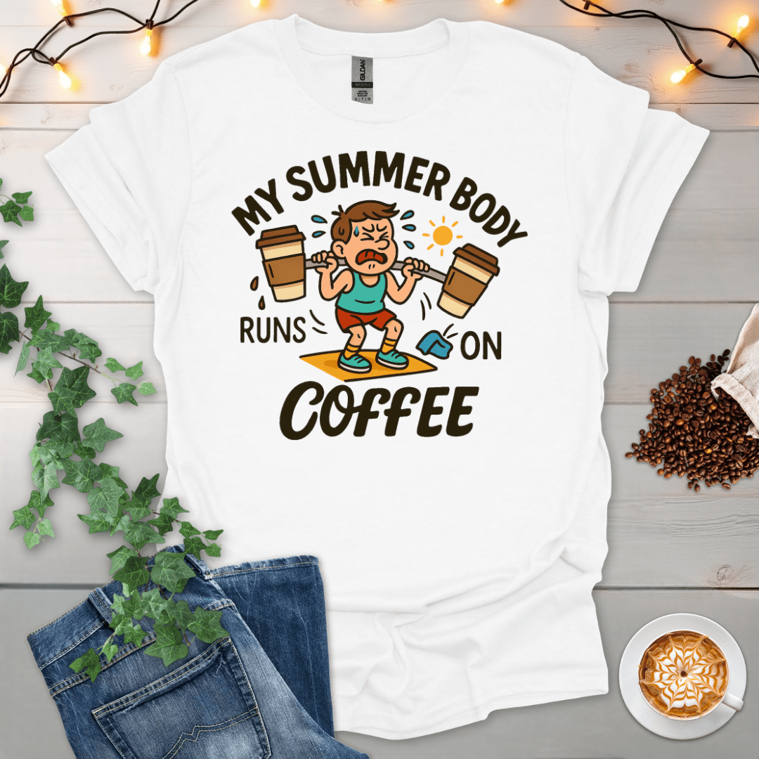My Summer Body Runs On Coffee T-Shirt