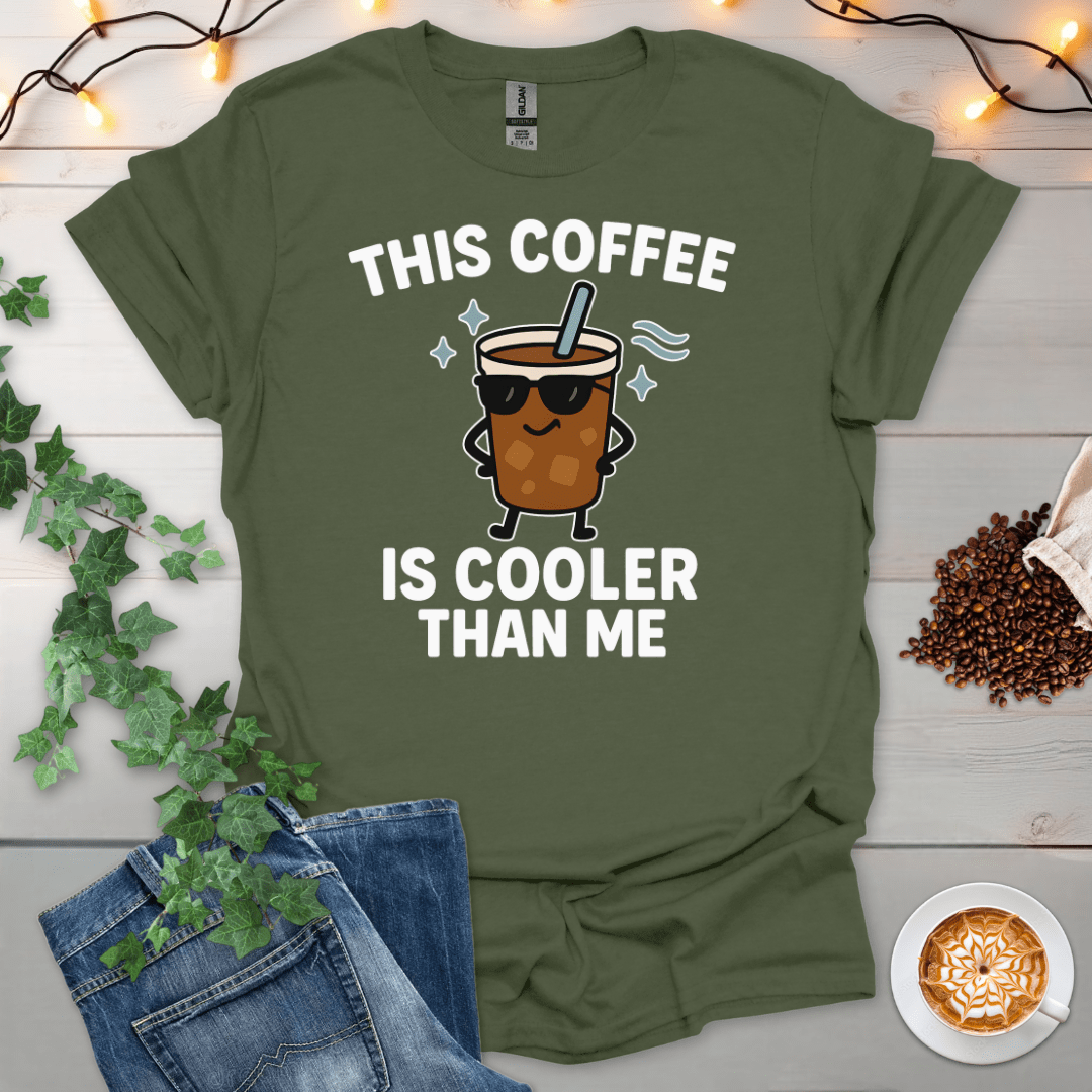 This Coffee Is Cooler Than Me T-Shirt