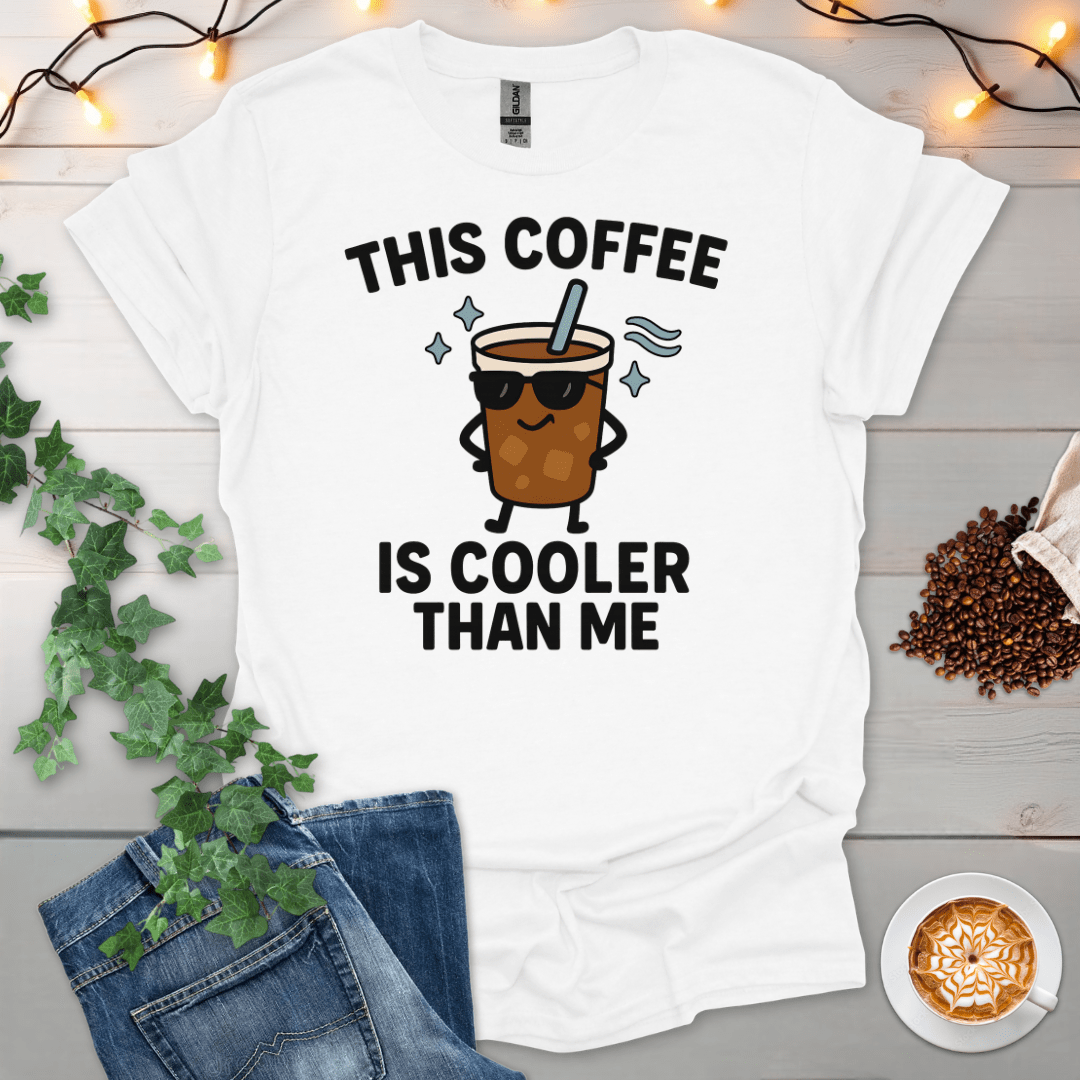 This Coffee Is Cooler Than Me T-Shirt